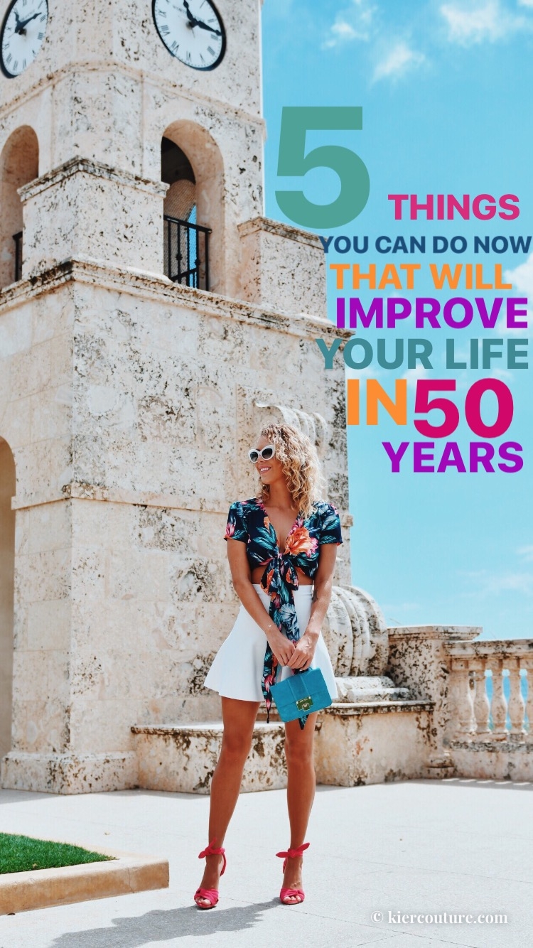 5 things you can do to improve your life in 50 years